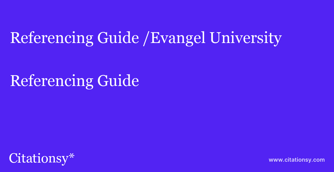 Referencing Guide: /Evangel University